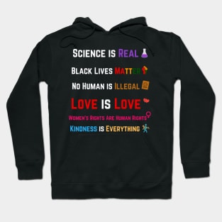 Kindness is EVERYTHING Science is Real, Love is Love Hoodie
